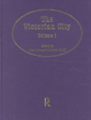 Victorian City : Routledge Library Editions - H. J. Dyos