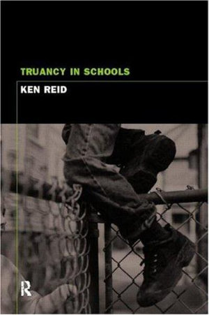 Truancy and Schools - Ken Reid