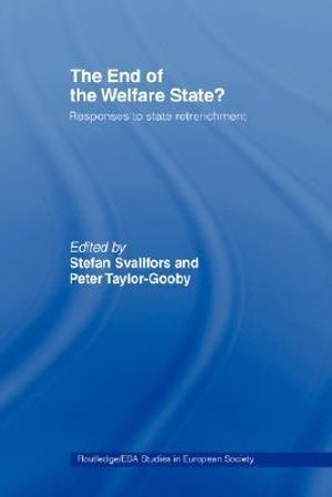 The End of the Welfare State? : Responses to State Retrenchment - Stefan Svallfors