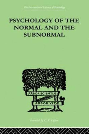 Psychology Of The Normal And The Subnormal : International Library of Psychology - Henry Herbert Goddard