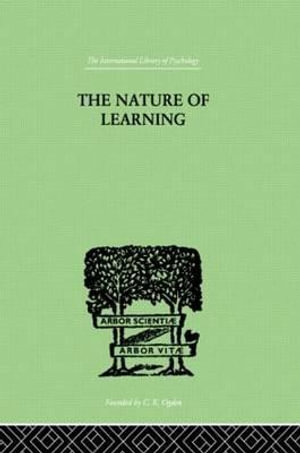 The Nature of Learning : In Its Relation to the Living System - George Humphrey