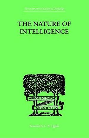 The Nature of Intelligence : International Library of Psychology - L L Thurstone