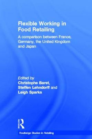 Flexible Working in Food Retailing : A Comparison Between France, Germany, Great Britain and Japan - Christophe Baret