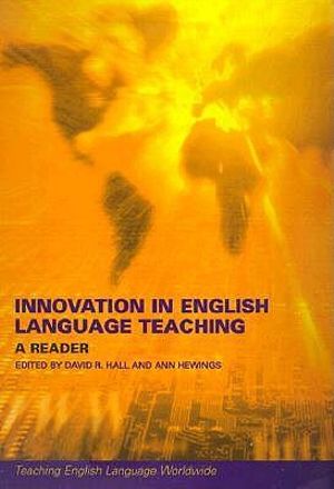 Innovation in English Language Teaching : A Reader - David Hall