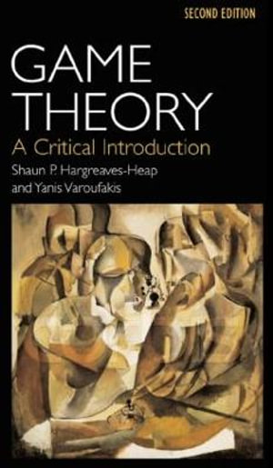 Game Theory : A Critical Introduction - Shaun Hargreaves-Heap