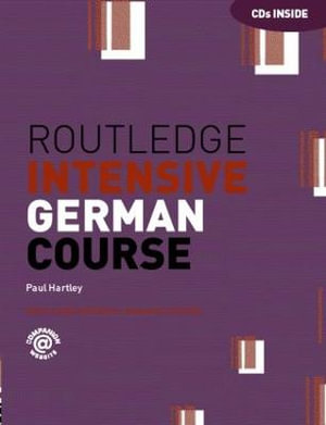 Routledge Intensive German Course : Routledge Intensive Language Courses - Paul Hartley