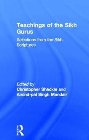 Teachings of the Sikh Gurus : Selections from the Sikh Scriptures - Christopher Shackle