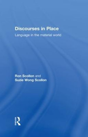 Discourses in Place : Language in the Material World - Ron Scollon