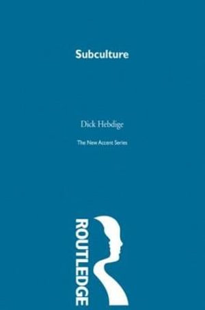 Subculture : The New Accent - Dick Hebdige