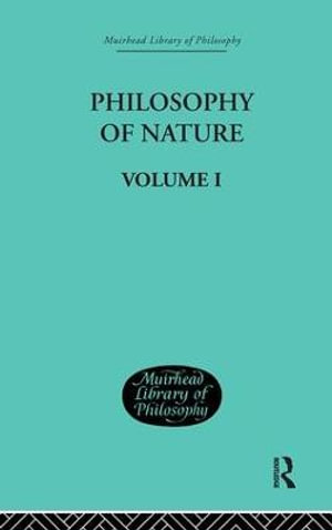 Hegel's Philosophy of Nature : Volume I Edited by M J Petry - Georg Wilhelm Freidrich Hegel