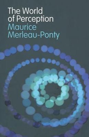 The World of Perception : Routledge Classics - Maurice Merleau-Ponty