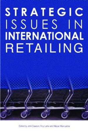 Strategic Issues in International Retailing - John Dawson