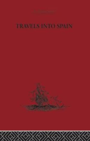 Travels into Spain : Broadway Travellers - Madame D'Aulnoy