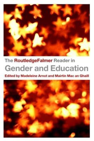 The RoutledgeFalmer Reader in Gender & Education : RoutledgeFalmer Readers in Education - Madeleine Arnot