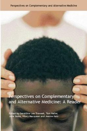 Perspectives on Complementary and Alternative Medicine : A Reader - Geraldine Lee Treweek