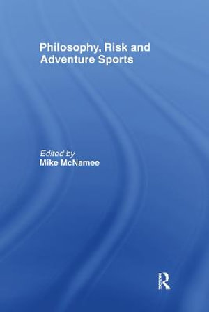 Philosophy, Risk and Adventure Sports - Mike J. McNamee