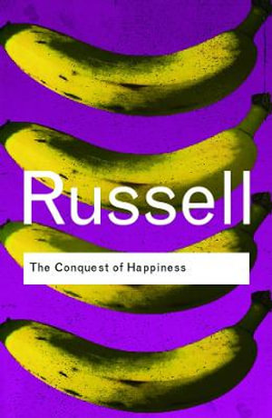 The Conquest of Happiness : Routledge Classics - Bertrand Russell