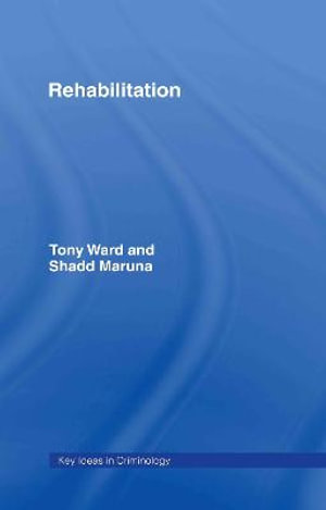 Rehabilitation : Key Ideas in Criminology - Tony Ward