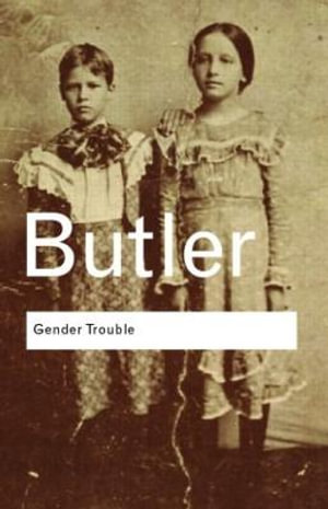 Gender Trouble  :  Feminism and the Subversion of Identity - Judith Butler