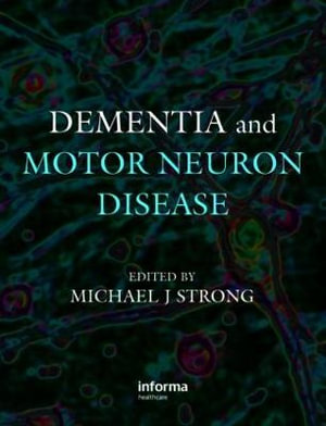 Dementia and Motor Neuron Disease - Michael Strong