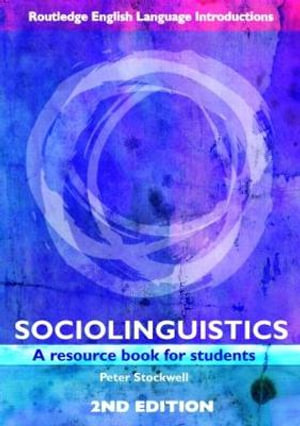 Sociolinguistics : A Resource Book for Students : 2nd Edition - Peter Stockwell