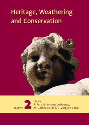 Heritage, Weathering and Conservation, Two Volume Set : Proceedings of the International Heritage, Weathering and Conservation Conference (HWC-2006), 21-24 June 2006, Madrid, Spain - Rafael Fort