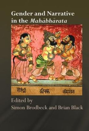 Gender and Narrative in the Mahabharata : Routledge Hindu Studies Series - Simon Brodbeck