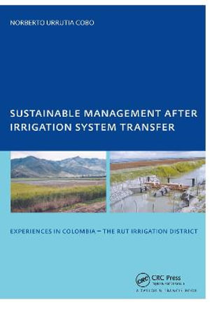 Sustainable Management After Irrigation System Transfer : PhD: UNESCO-IHE Institute, Delft - Norberto Urrutia Cobo