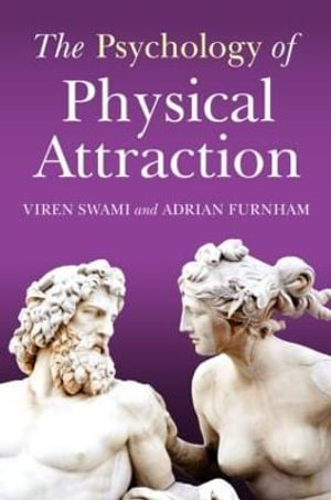 The Psychology of Physical Attraction - Viren Swami