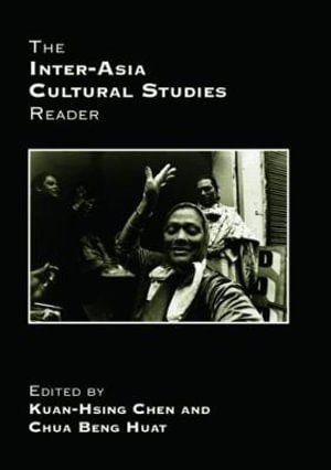 The Inter-Asia Cultural Studies Reader - Kuan-Hsing Chen