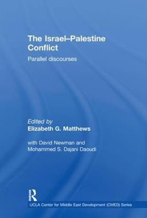 The Israel-Palestine Conflict : Parallel Discourses - Elizabeth Matthews