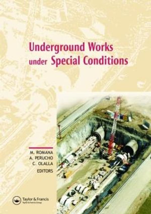 Underground Works under Special Conditions : Proceedings of the ISRM Workshop W1, Madrid, Spain, 6-7 July 2007 - Manuel Romana