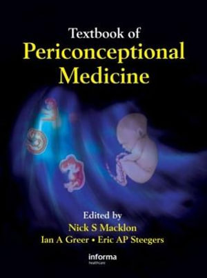 Textbook of Periconceptional Medicine : Reproductive Medicine and Assisted Reproductive Techniques - Nicholas Macklon