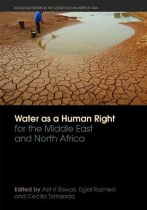 Water as a Human Right for the Middle East and North Africa : Routledge Special Issues on Water Policy and Governance - Asit Biswas