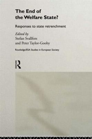 The End of the Welfare State? : Responses to State Retrenchment - Stefan Svallfors