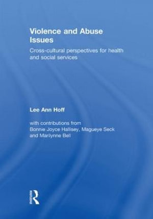 Violence and Abuse Issues : Cross-Cultural Perspectives for Health and Social Services - Lee Ann Hoff