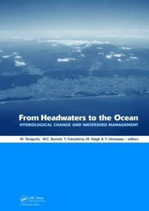 From Headwaters to the Ocean : Hydrological Change and Water Management - Hydrochange 2008, 1-3 October 2008, Kyoto, Japan - Makoto Taniguchi