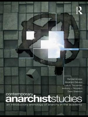 Contemporary Anarchist Studies : An Introductory Anthology of Anarchy in the Academy - Randall Amster