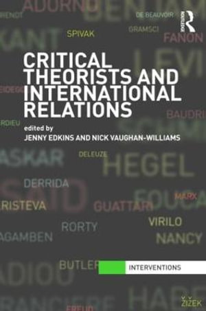 Critical Theorists and International Relations : Interventions - Jenny Edkins