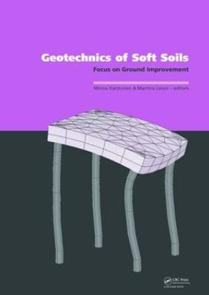 Geotechnics of Soft Soils: Focus on Ground Improvement : Proceedings of the 2nd International Workshop held in Glasgow, Scotland, 3 - 5 September 2008 - Minna Karstunen