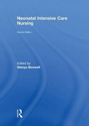 Neonatal Intensive Care Nursing - Glenys Boxwell (Connolly)