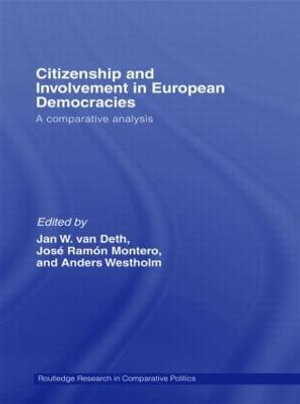 Citizenship and Involvement in European Democracies : A Comparative Analysis - Jan W. Van Deth