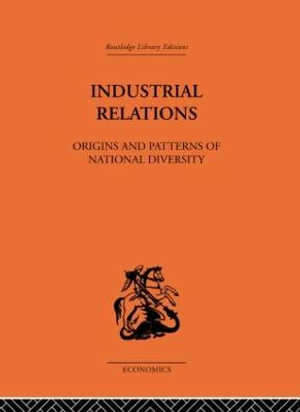 Industrial Relations : Origins and Patterns of National Diversity - Michael Poole