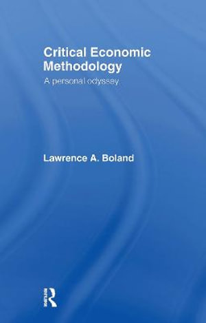 Critical Economic Methodology : A Personal Odyssey - Lawrence Boland