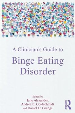 A Clinician's Guide to Binge Eating Disorder - June Alexander