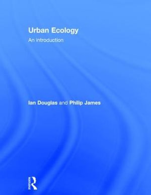 Urban Ecology : An Introduction - Philip James