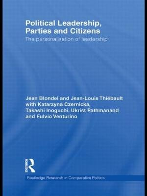 Political Leadership, Parties and Citizens : The personalisation of leadership - Jean Blondel