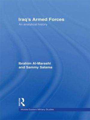 Iraq's Armed Forces : An Analytical History - Ibrahim Al-Marashi