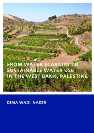 From Water Scarcity to Sustainable Water Use in the West Bank, Palestine - Dima Wadi Nazer