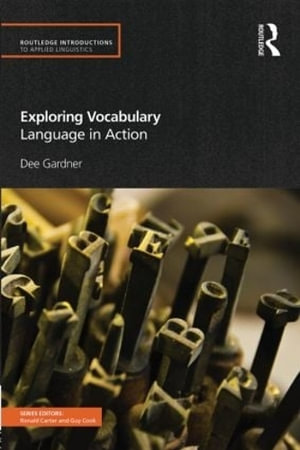 Exploring Vocabulary : Language in Action - Dee Gardner